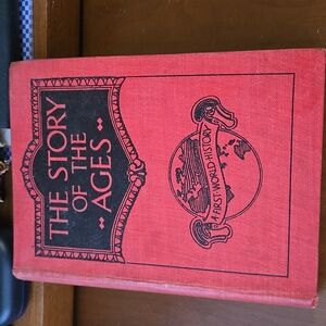Antique 1930 Book The Story of the Ages, A First World History